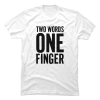 two words one finger tshirt